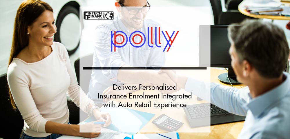 Polly Delivers First Personalised Insurance Enrolment Integrated into the Auto Retail Experience | Fintech Finance