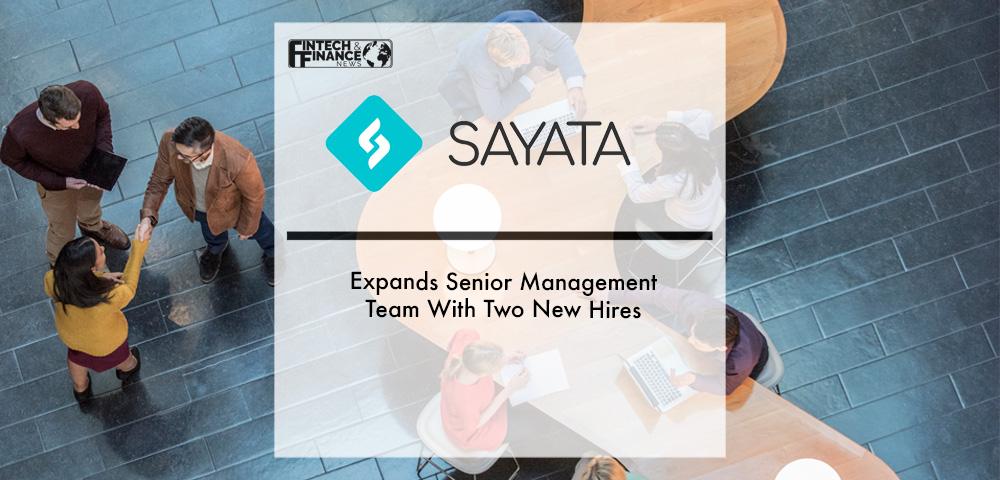 Sayata Expands Senior Management Team With Two New Hires | Fintech Finance
