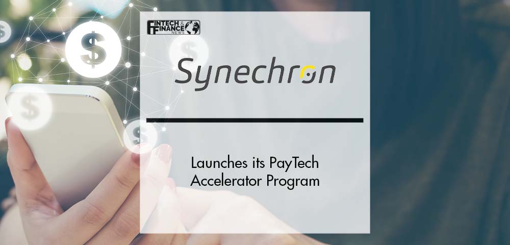 Synechron Launches its PayTech Accelerator Program | Fintech Finance