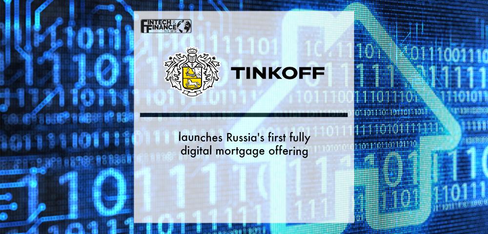 Tinkoff launches Russia's first fully digital mortgage offering | Fintech Finance