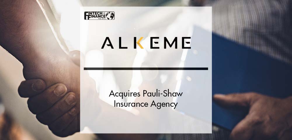 ALKEME Acquires Pauli-Shaw Insurance Agency | Fintech Finance