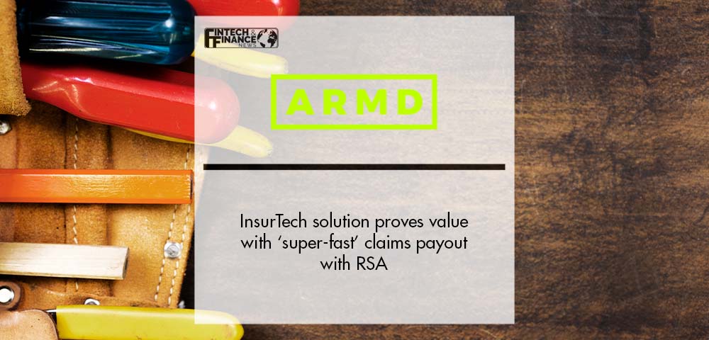 ARMD’s InsurTech solution proves value with ‘super-fast’ claims payout with RSA | Fintech Finance