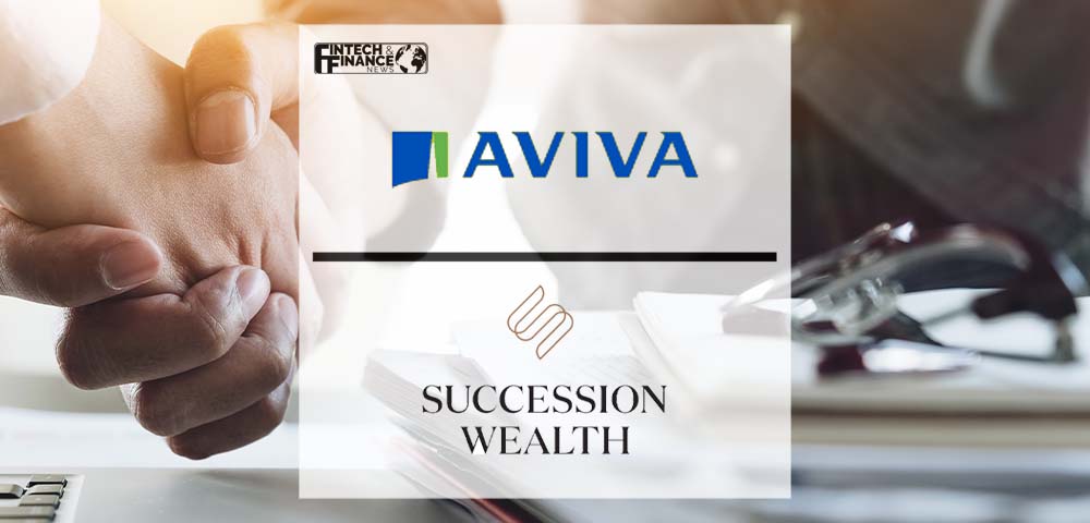 Aviva to acquire Succession Wealth | Fintech Finance
