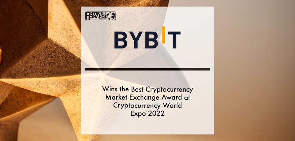 Bybit Wins the Best Cryptocurrency Market Exchange Award at Cryptocurrency World Expo 2022 | Fintech Finance