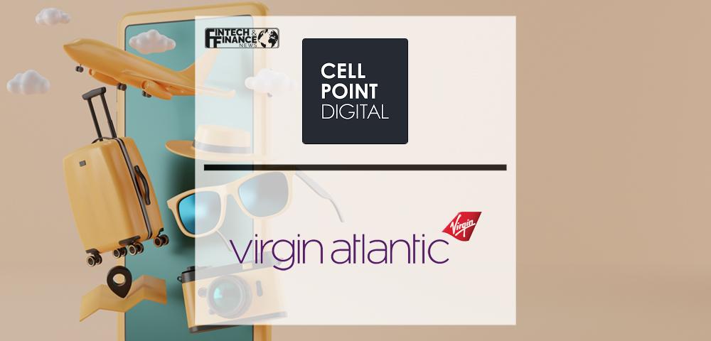 CellPoint Digital appointed by Virgin Atlantic and Holidays as Payment Partner | Fintech Finance
