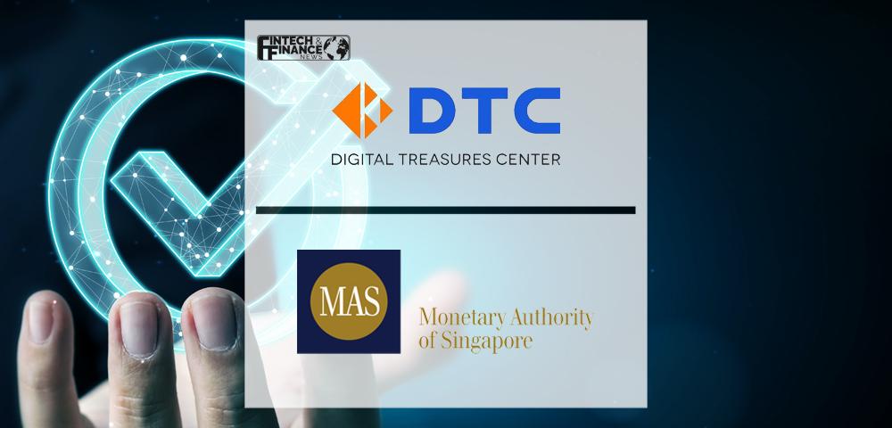 Digital Treasures Center Obtains In-Principle Approval From MAS | Fintech Finance