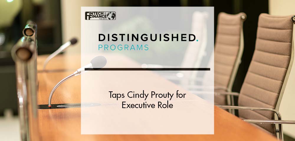 Distinguished Programs Taps Cindy Prouty for Executive Role | Fintech Finance