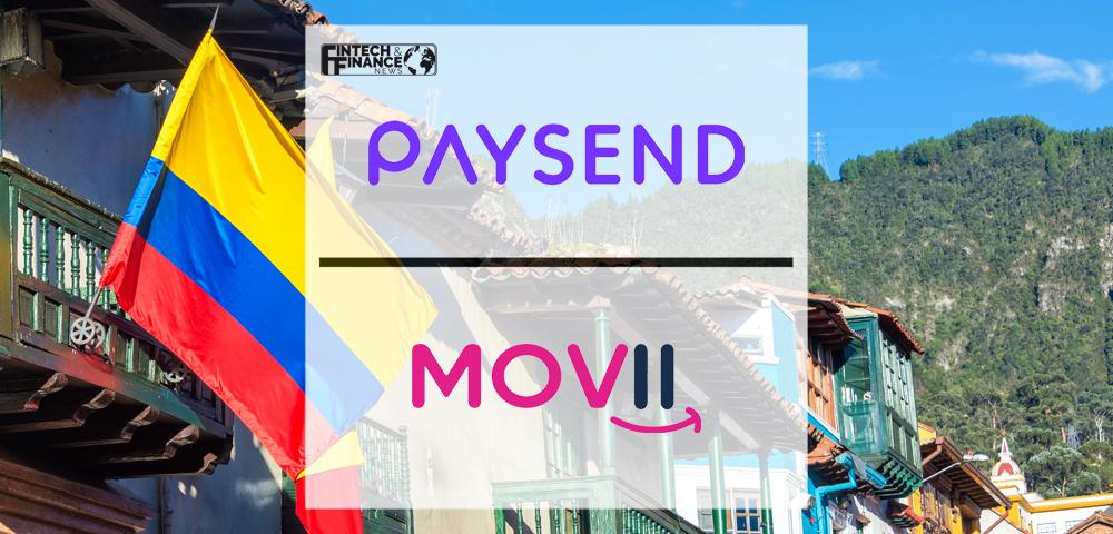 Paysend Expands Cross-border Money Transfer Services to Colombia With MOVii | Fintech Finance