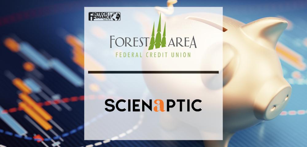 Forest Area Federal Credit Union Selects Scienaptic’s Platform For AI-Based Credit Underwriting | Fintech Finance