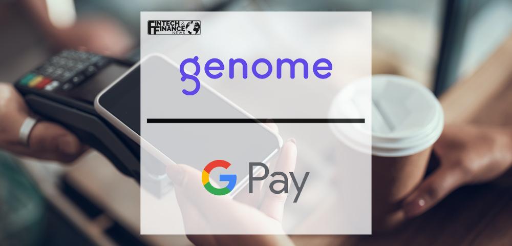 Genome virtual cards are now Google Pay compatible | Fintech Finance