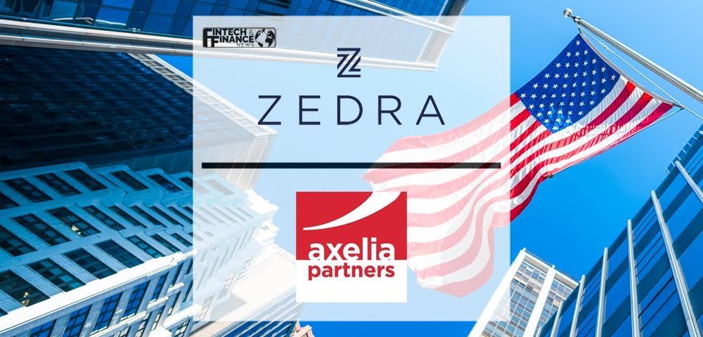 ZEDRA Enhances its US presence with the Acquisition of US Global Expansion Specialist, Axelia Partners | Fintech Finance