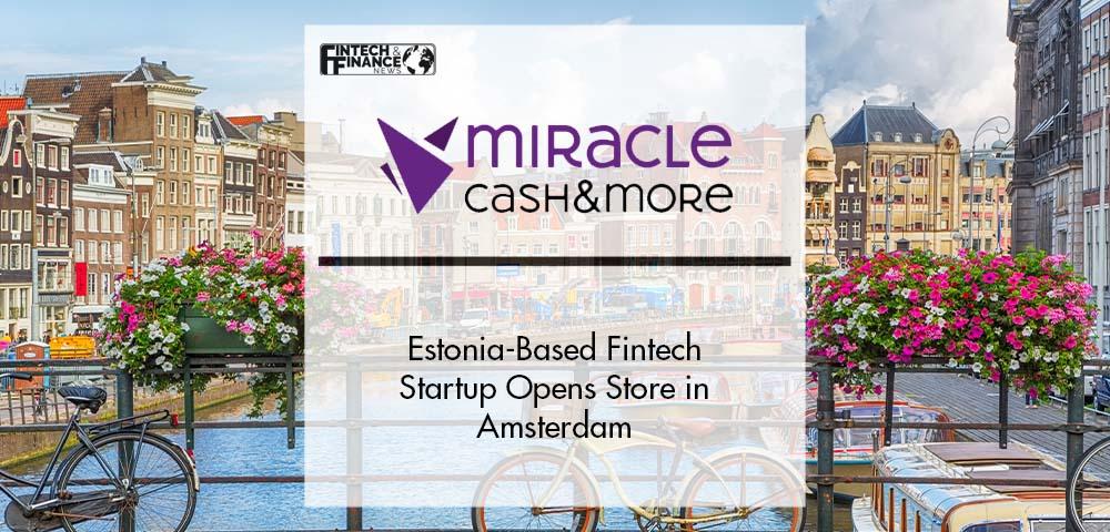 Estonia-Based Crypto Fintech Startup Opens Store in Amsterdam | Fintech Finance