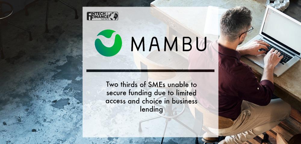 Mambu: Two thirds of SMEs unable to secure funding due to limited access and choice in business lending