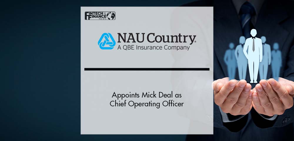 NAU Country appoints Mick Deal as Chief Operating Officer | Fintech Finance