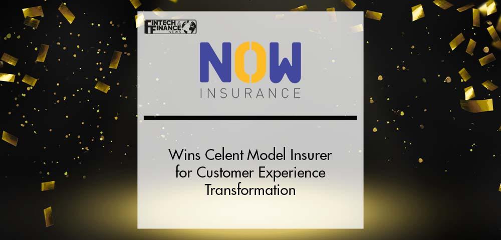 NOW Insurance Wins Celent Model Insurer for Customer Experience Transformation | Fintech Finance