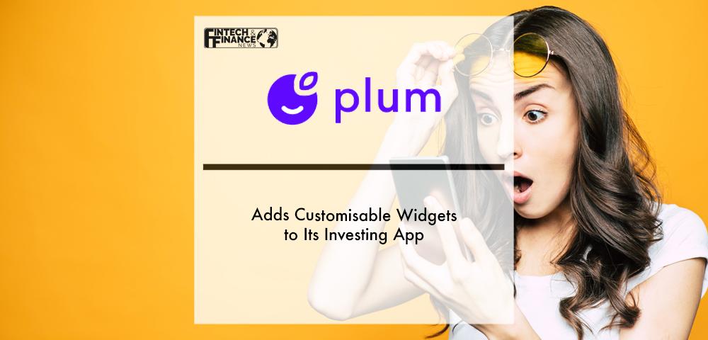 Plum adds customisable widgets to its investing app_