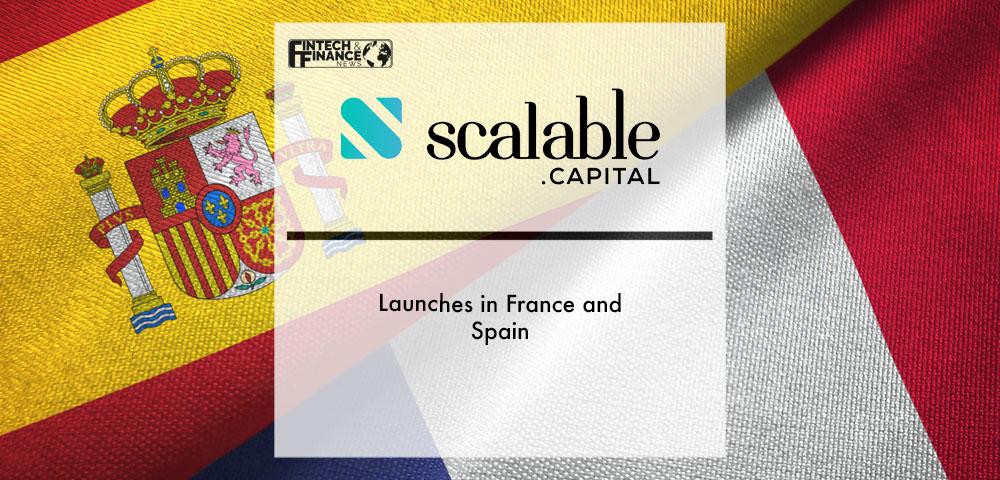Scalable Capital launches in France and Spain | Fintech Finance