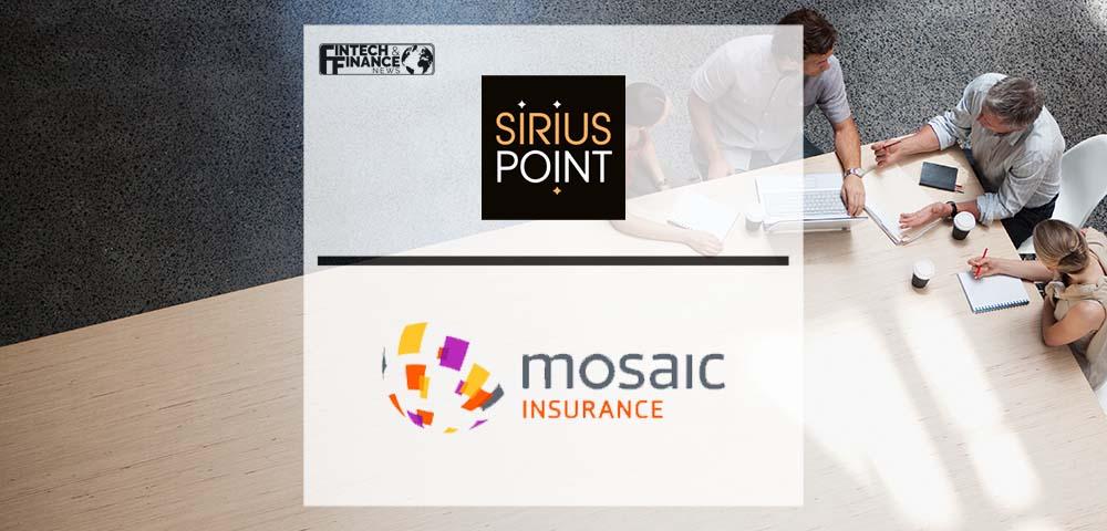 SiriusPoint Announces Strategic Partnership with Mosaic Insurance to Reinvigorate Lloyd’s Business | Fintech Finance