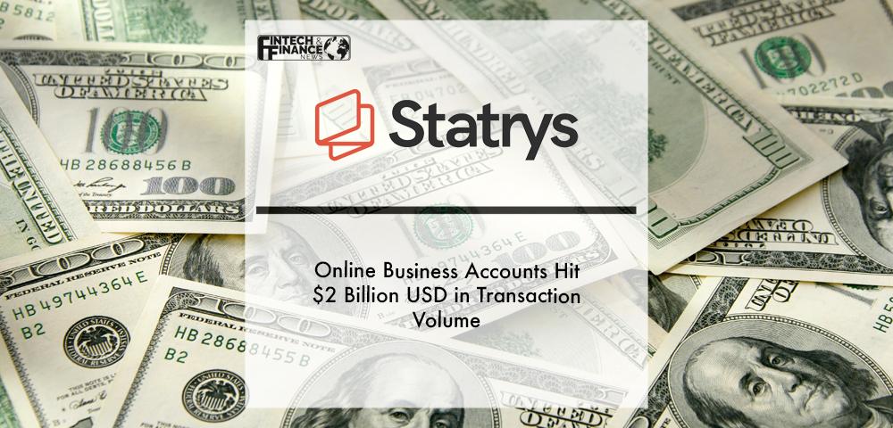 Statrys’s online business accounts hit $2 billion USD in transaction volume | Fintech Finance