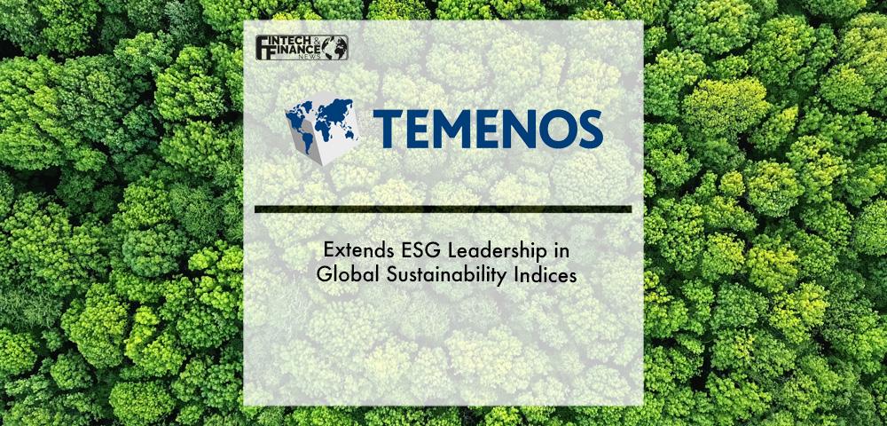 Temenos Extends ESG Leadership in Global Sustainability Indices | Fintech Finance