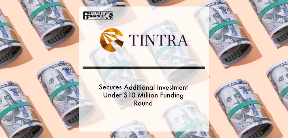 Tintra PLC secures additional investment under $10 million funding round | Fintech Finance