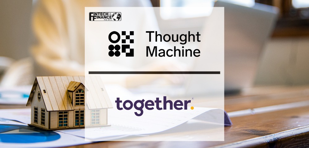 Together selects Thought Machine to modernise technology stack | Fintech Finance