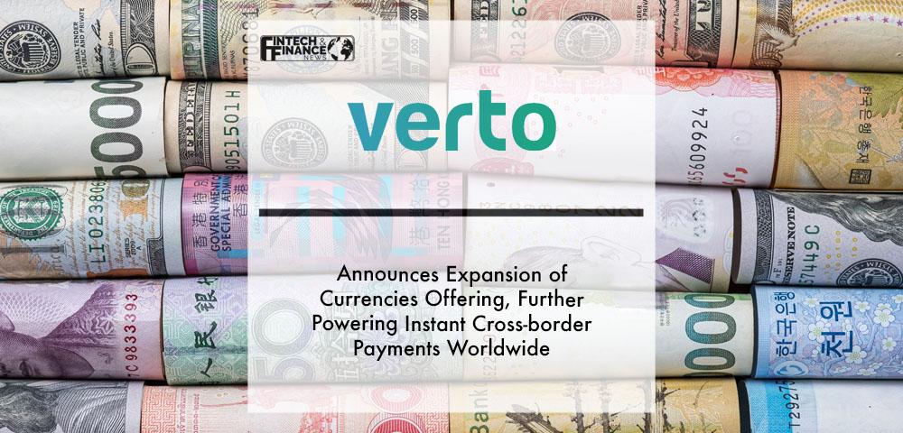 Verto announces expansion of currencies offering, further powering instant cross-border payments worldwide | Fintech Finance