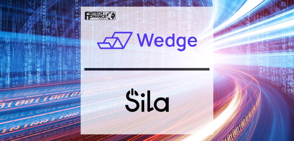 Wedge Partners with Sila Adding Speed and Security to Smart Debit Card | Fintech Finance