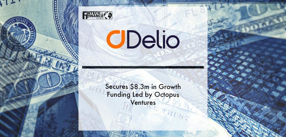 Delio Secufres $8.3m in Growth Funding Led by Octopus Ventures | Fintech Finance