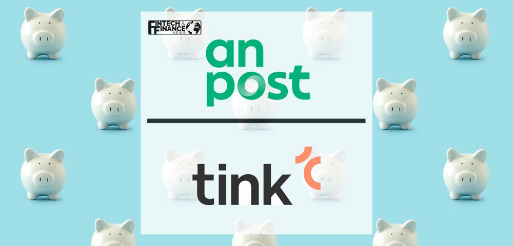 An Post And Tink Partner To Bring Money Management Services To Irish Customers | Fintech Finance