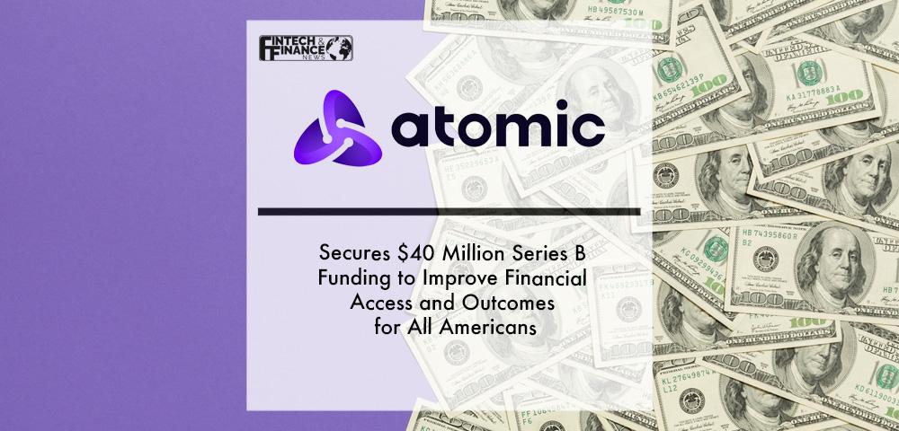 Secures $40 Million Series B Funding to Improve Financial Access and Outcomes for All Americans | Fintech Finance
