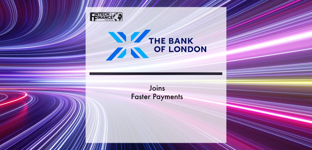 The Bank Of London Joins Faster Payments | Fintech Finance