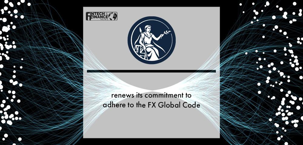 Bank of England renews its commitment to adhere to the FX Global Code | Fintech Finance