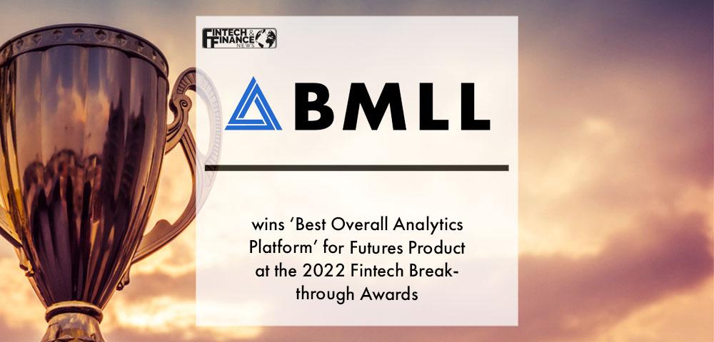 BMLL wins ‘Best Overall Analytics Platform’ for Futures Product at the 2022 Fintech Breakthrough Awards | Fintech Finance