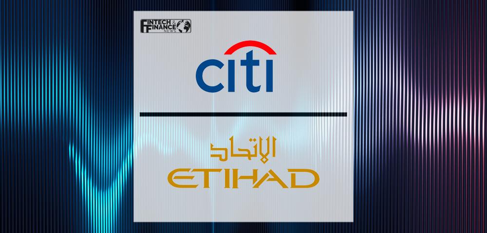 Citi and Etihad form global partnership for Treasury Transformation | Fintech Finance
