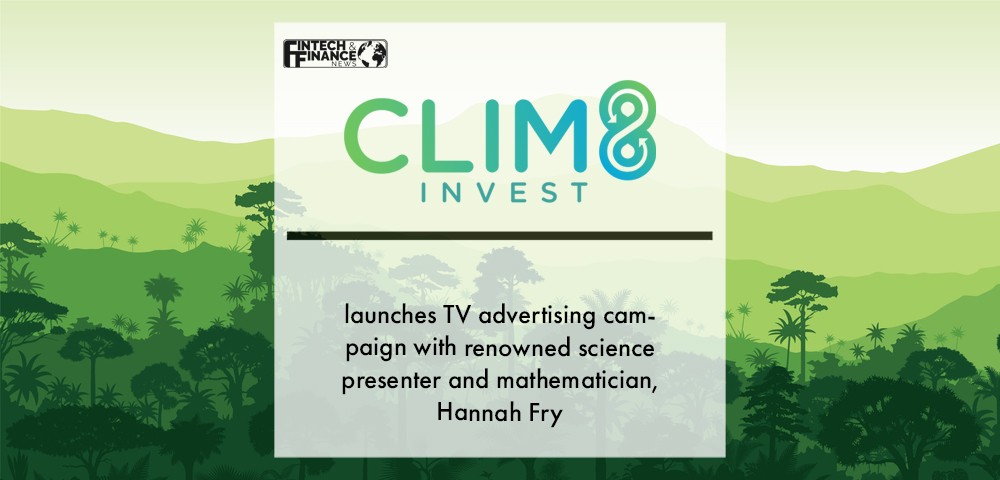 Clim8 launches TV advertising campaign with renowned science presenter and mathematician, Hannah Fry | Fintech Finance