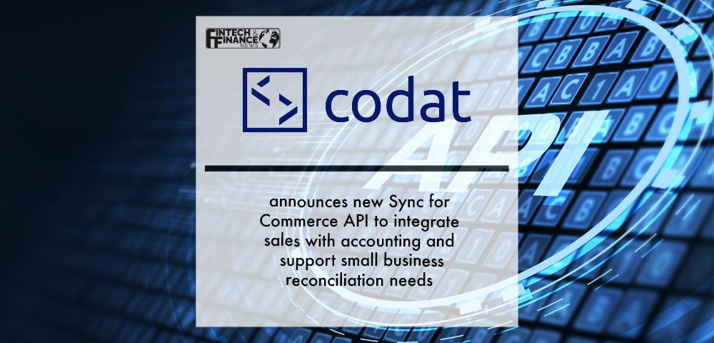 Codat announces new Sync for Commerce API to integrate sales with accounting and support small business reconciliation needs | Fintech Finance