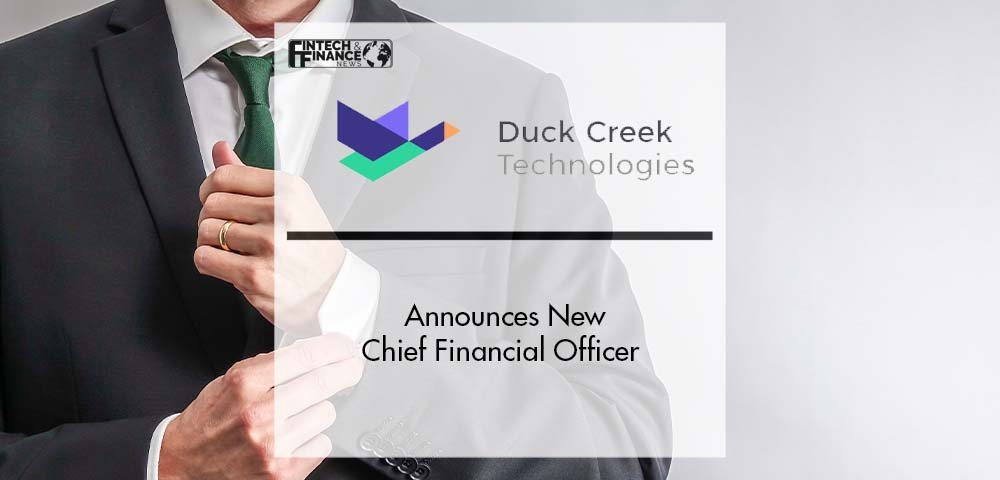 Duck Creek Technologies Announces New Chief Financial Officer | Fintech Finance
