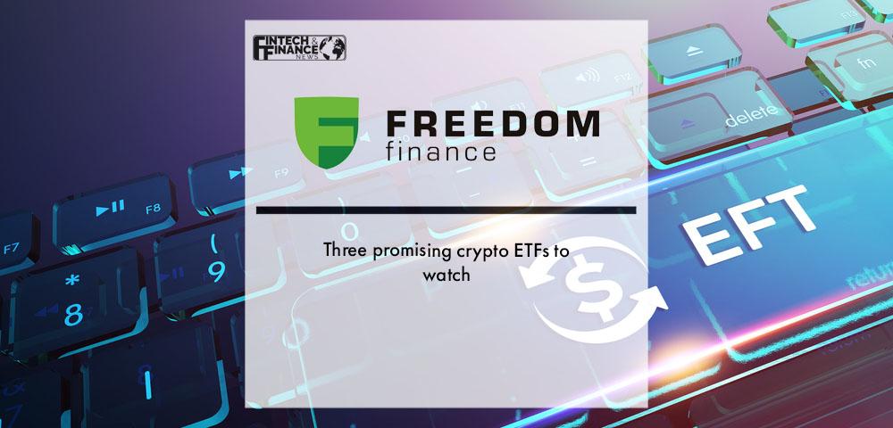 Three Promising Crypto EFTs to Watch | Fintech Finance
