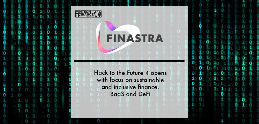 Finastra’s Hack to the Future 4 opens with focus on sustainable and inclusive finance, BaaS and DeFi | Fintech Finance