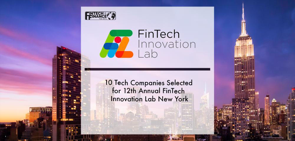 10 Tech Companies Selected for 12th Annual FinTech Innovation Lab New York | Fintech Finance