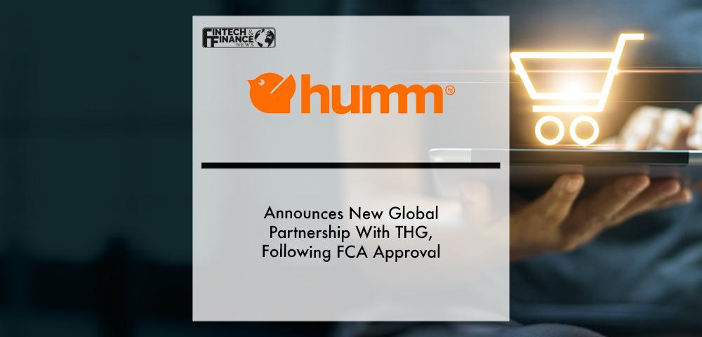humm announces new global partnership with THG, following FCA approval | Fintech Finance