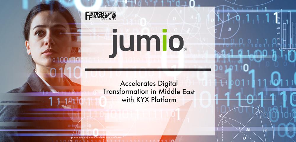 Jumio Accelerates Digital Transformation in Middle East with KYX Platform | Fintech Finance
