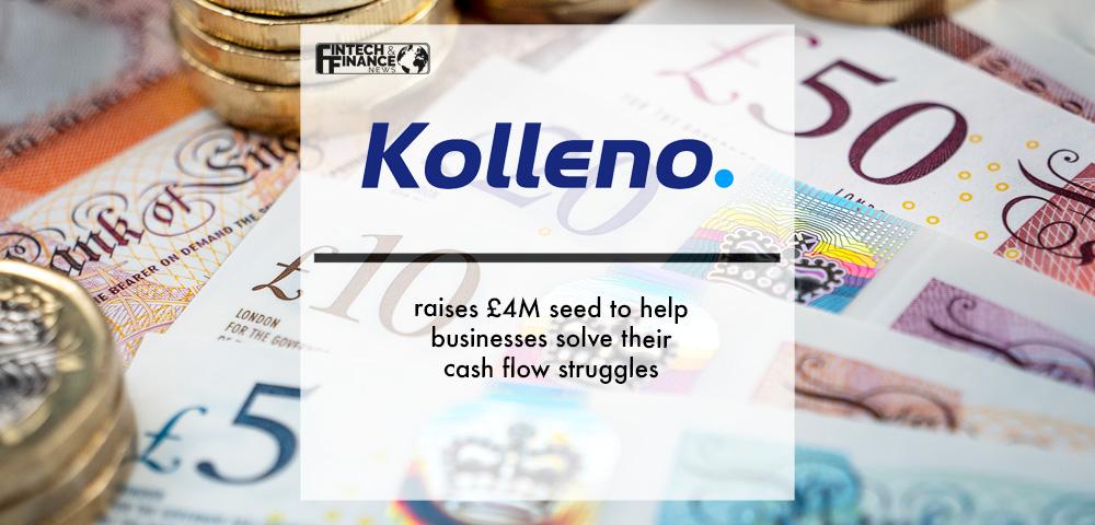 Kolleno raises £4M seed to help businesses solve their cash flow struggles | Fintech Finance