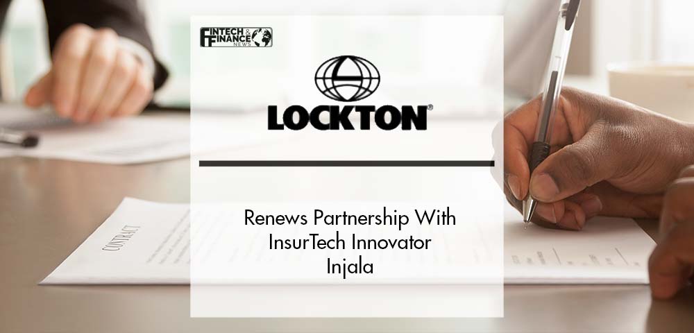 Lockton Renews Partnership With InsurTech Innovator Injala | Fintech Finance