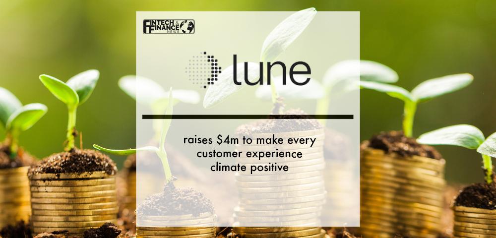 Lune raises $4m to make every customer experience climate positive | Fintech Finance