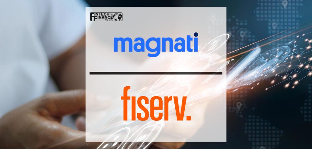 Magnati Enables Businesses to Accept Contactless Payments on Their Own Phones with Technology from Fiserv | Fintech Finance