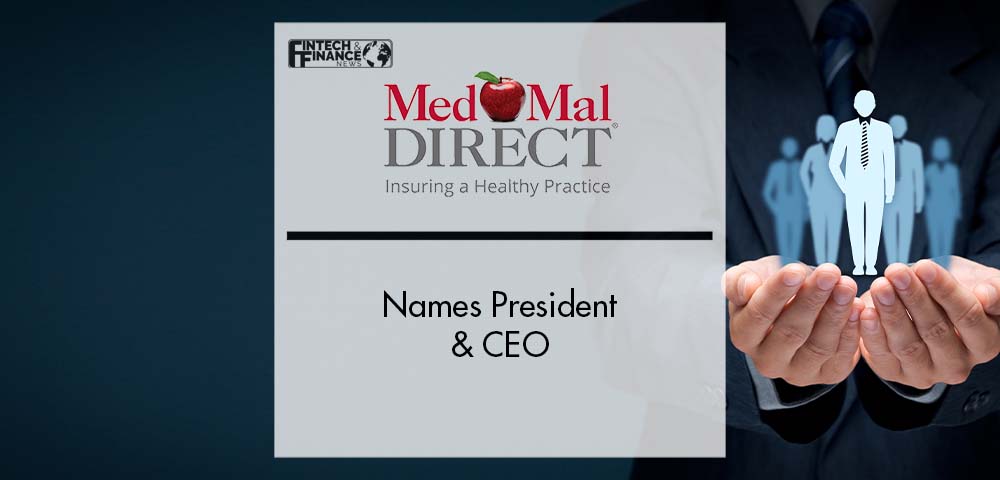 MedMal Direct names President & CEO | Fintech Finance