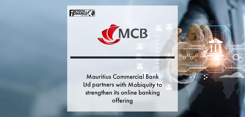 Mauritius Commercial Bank Ltd (MCB) partners with Mobiquity to strengthen its online banking offering | Fintech Finance