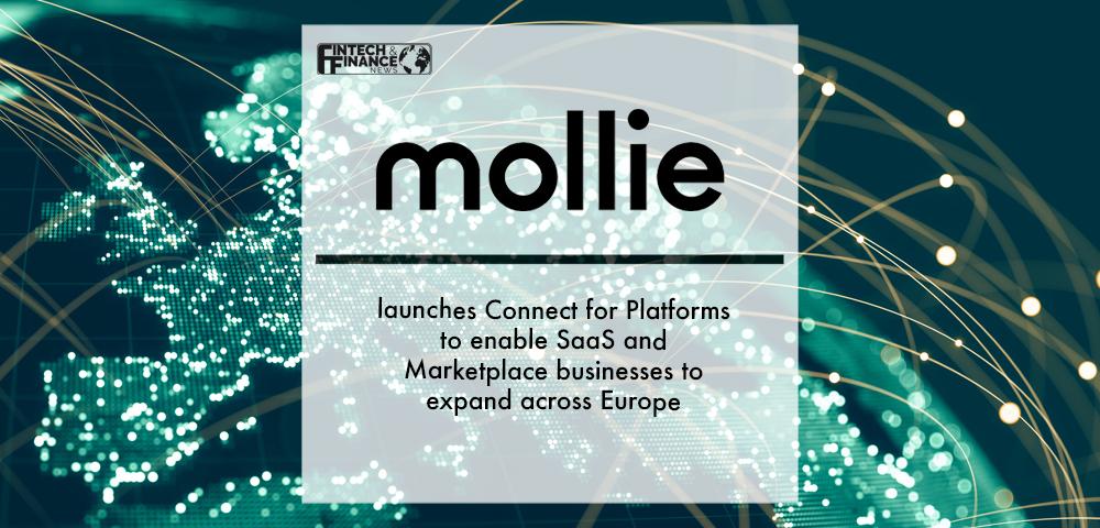 Mollie launches Connect for Platforms to enable SaaS and Marketplace businesses to expand across Europe | Fintech Finance